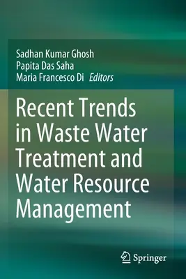 Tendenze recenti nel trattamento delle acque reflue e nella gestione delle risorse idriche - Recent Trends in Waste Water Treatment and Water Resource Management