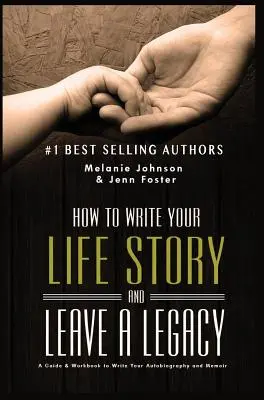 Come scrivere la storia della vostra vita e lasciare un'eredità: Una guida e un libro di lavoro per scrivere la vostra autobiografia e le vostre memorie - How to Write Your Life Story and Leave a Legacy: A Story Starter Guide & Workbook to Write your Autobiography and Memoir