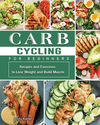 Carb Cycling per le donne 2021: Un piano dietetico indolore per guarire il corpo e aiutare a perdere peso - Carb Cycling for Women 2021: A Painless Diet Plan to Heal Your Body & Help You Lose Weight