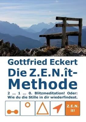 Il metodo Z.E.N.t: 2 ... 1 ... 0. Blitzmeditation! Ovvero: Come puoi trovare la stellina in te! - Die Z.E.N.t-Methode: 2 ... 1 ... 0. Blitzmeditation! Oder: Wie du die Stille in dir wiederfindest!