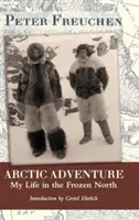 Avventura artica: La mia vita nel Nord ghiacciato - Arctic Adventure: My Life in the Frozen North