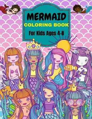Libro da colorare delle sirene: Per bambini dai 4 agli 8 anni. Oltre 50 pagine da colorare uniche e carine - Mermaid Coloring Book: For Kids Ages 4-8 . Over 50 Cute, Unique Coloring Pages