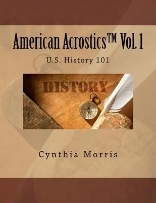 Acrostici americani volume 1: Storia degli Stati Uniti 101 - American Acrostics Volume 1: U.S. History 101