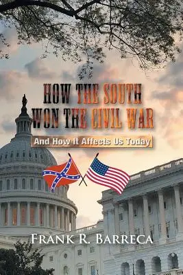 Come il Sud ha vinto la guerra civile: e come ci riguarda oggi - How the South Won the Civil War: And How It Affects Us Today