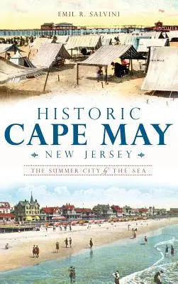 La storica Cape May, New Jersey: La città estiva sul mare - Historic Cape May, New Jersey: The Summer City by the Sea