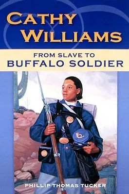 Cathy Williams: Da schiava a soldato Buffalo - Cathy Williams: From Slave to Buffalo Soldier