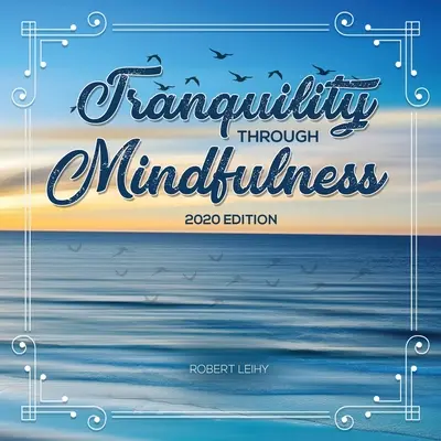 Tranquillità attraverso la consapevolezza: edizione 2020 - Tranquility Through Mindfulness: 2020 Edition