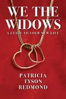 Noi vedove: Una guida alla vostra nuova vita - We the Widows: A Guide to Your New Life