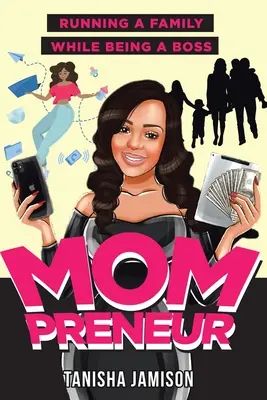 Mompreneur: Gestire la famiglia facendo il capo - Mompreneur: Running a family while being a boss