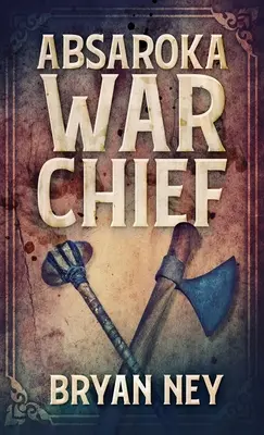 Capo di guerra Absaroka - Absaroka War Chief