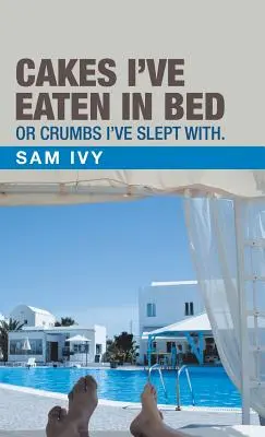 Torte che ho mangiato a letto o briciole con cui ho dormito. - Cakes I'Ve Eaten in Bed or Crumbs I'Ve Slept With.
