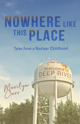 In nessun posto come questo: Racconti di un'infanzia nucleare - Nowhere like This Place: Tales from a Nuclear Childhood