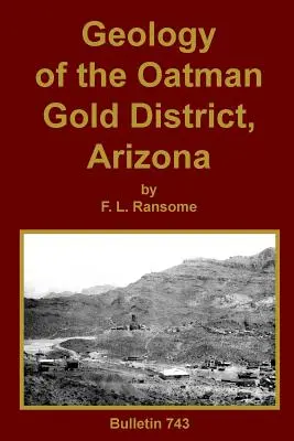 Geologia del distretto aurifero di Oatman, Arizona - Geology of the Oatman Gold District, Arizona