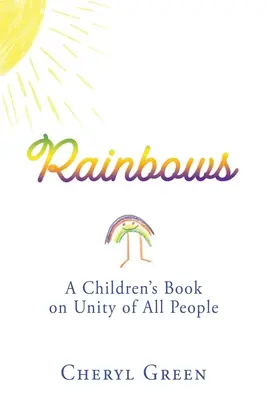 Arcobaleni: Un libro per bambini sull'unità di tutti i popoli - Rainbows: A Children's Book on Unity of All People