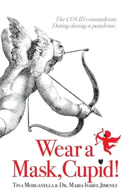 Indossa una maschera, Cupido! - Wear a Mask, Cupid!
