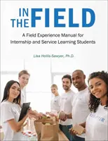 Sul campo: Un manuale di esperienza sul campo per studenti di tirocinio e di apprendimento del servizio - In the Field: A Field Experience Manual for Internship and Service Learning Students