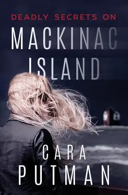 Segreti mortali sull'isola di Mackinac: Un romanzo di suspense romantico - Deadly Secrets on Mackinac Island: A Romantic Suspense Novel