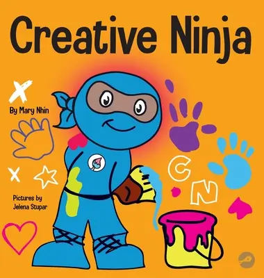Ninja creativo: un libro STEAM per bambini sullo sviluppo della creatività - Creative Ninja: A STEAM Book for Kids About Developing Creativity