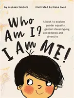 Chi sono io? Io sono io! Un libro per esplorare l'uguaglianza di genere, gli stereotipi di genere, l'accettazione e la diversità. - Who Am I? I Am Me!: A book to explore gender equality, gender stereotyping, acceptance and diversity