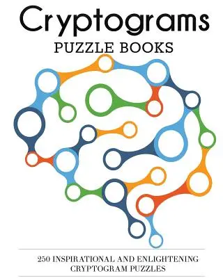 Libri di puzzle di crittogrammi: 250 puzzle di crittogrammi ispirati e illuminanti - Cryptograms Puzzle Books: 250 Inspirational and Enlightening Cryptogram Puzzles