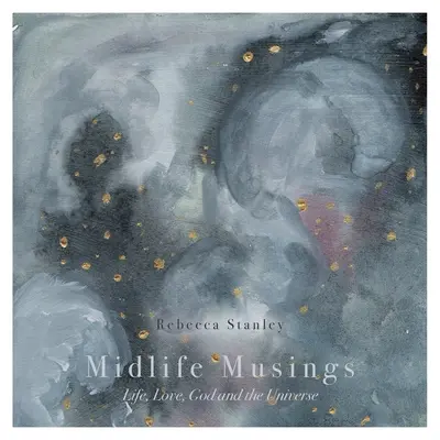 Riflessioni sulla mezza età: Vita, amore, Dio e l'universo - Midlife Musings: Life, Love, God and the Universe