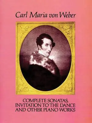 Sonate complete, Invito alla danza e altri lavori per pianoforte - Complete Sonatas, Invitation to the Dance and Other Piano Works