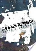 Vecchio e nuovo terrorismo: Tarda modernità, globalizzazione e trasformazione della violenza politica - Old and New Terrorism: Late Modernity, Globalization and the Transformation of Political Violence