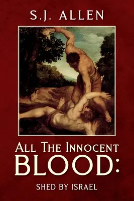 Tutto il sangue innocente: Versato da Israele - All The Innocent Blood: Shed by Israel