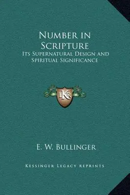 Il numero nelle Scritture: Il suo disegno soprannaturale e il suo significato spirituale - Number in Scripture: Its Supernatural Design and Spiritual Significance