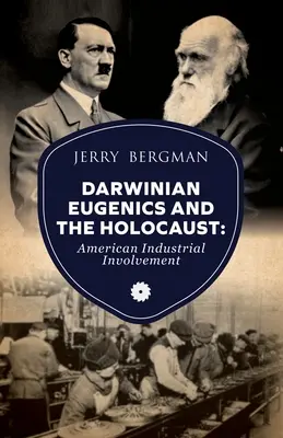 Eugenetica darwiniana e Olocausto: Il coinvolgimento dell'industria americana - Darwinian Eugenics and the Holocaust: American Industrial Involvement