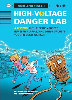 Il laboratorio dei pericoli ad alta tensione di Nick e Tecla: Un mistero con elettromagneti, allarmi antifurto e altri gadget che si possono costruire da soli - Nick And Tecla'S High-Voltage Danger Lab: A Mystery With Electromagnets, Burglar Alarms And Other Gadgets You Can Build Yourself