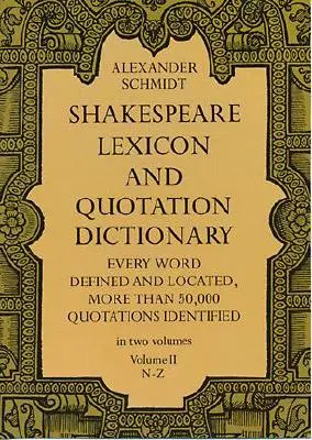 Lessico e dizionario delle citazioni di Shakespeare, Vol. 2, Volume 2 - Shakespeare Lexicon and Quotation Dictionary, Vol. 2, Volume 2