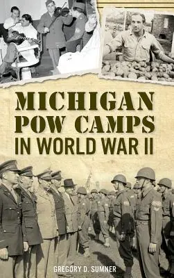 I campi di prigionia del Michigan nella seconda guerra mondiale - Michigan POW Camps in World War II