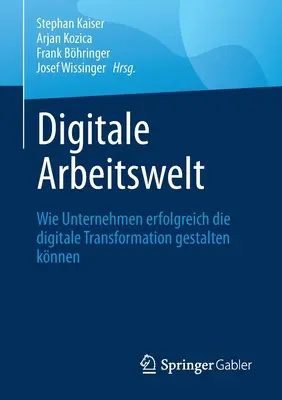 Digitale Arbeitswelt: Come le aziende possono gestire in modo efficace la trasformazione digitale - Digitale Arbeitswelt: Wie Unternehmen Erfolgreich Die Digitale Transformation Gestalten Knnen