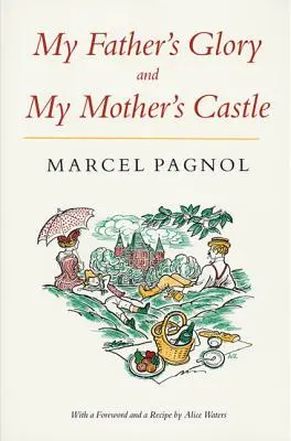 La gloria di mio padre e il castello di mia madre: I ricordi d'infanzia di Marcel Pagnol - My Father's Glory & My Mother's Castle: Marcel Pagnol's Memories of Childhood