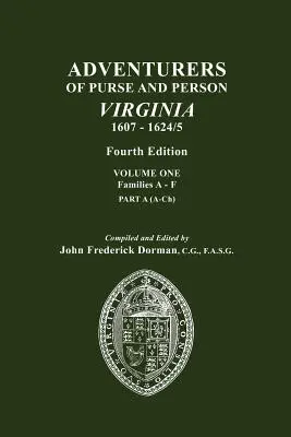 Avventurieri di borsa e di persona, Virginia, 1607-1624/5. Quarta edizione. Volume primo, famiglie A-F, parte A - Adventurers of Purse and Person, Virginia, 1607-1624/5. Fourth Edition. Volume One, Families A-F, Part A