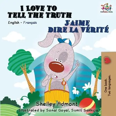Amo dire la verità J'aime dire la vrit: Libro bilingue inglese francese - I Love to Tell the Truth J'aime dire la vrit: English French Bilingual Book