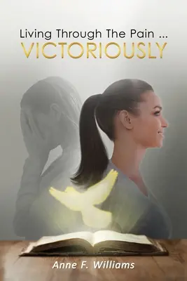 Vivere attraverso il dolore... VITTORIOSAMENTE - Living Through The Pain . . . VICTORIOUSLY