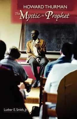 Howard Thurman: il mistico come profeta - Howard Thurman: The Mystic as Prophet