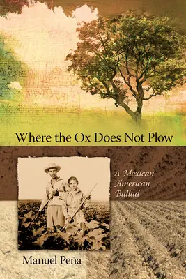 Dove il bue non ara: Una ballata messicano-americana - Where the Ox Does Not Plow: A Mexican American Ballad