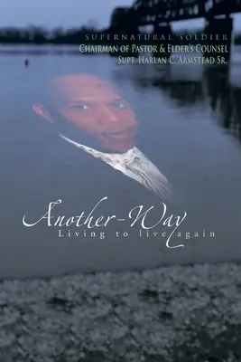 Un altro modo: Vivere per rivivere - Another-Way: Living to Live Again