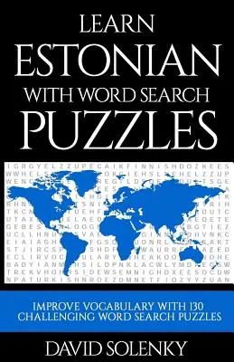 Impara l'estone con i puzzle di ricerca delle parole: Imparare il vocabolario della lingua estone con impegnativi puzzle di ricerca di parole per tutte le età - Learn Estonian with Word Search Puzzles: Learn Estonian Language Vocabulary with Challenging Word Find Puzzles for All Ages