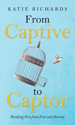 Da prigioniero a rapitore: liberarsi dalla paura e dall'ansia - From Captive to Captor: Breaking Free from Fear and Anxiety