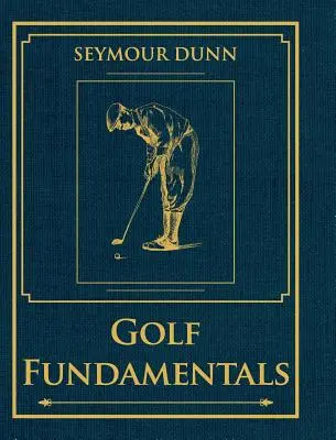 Fondamenti di golf: Ortodossia dello stile - Golf Fundamentals: Orthodoxy of Style