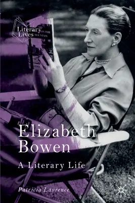 Elizabeth Bowen: una vita letteraria - Elizabeth Bowen: A Literary Life