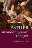 Ester nel pensiero ebraico antico - Esther in Ancient Jewish Thought
