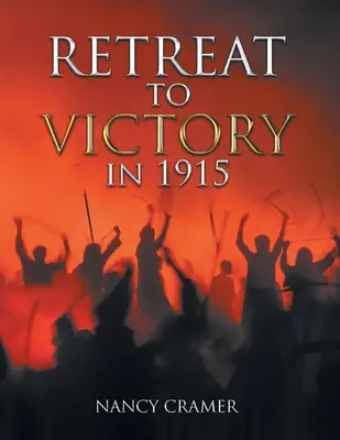 La ritirata verso la vittoria nel 1915 - Retreat to Victory in 1915