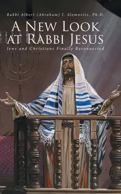 Un nuovo sguardo su Rabbi Gesù: Ebrei e cristiani finalmente riconciliati - A New Look at Rabbi Jesus: Jews and Christians Finally Reconnected