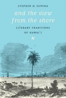 E la vista dalla riva: Tradizioni letterarie delle Hawaii - And the View from the Shore: Literary Traditions of Hawai'i