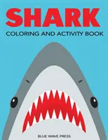 Libro da colorare e attività sugli squali: Labirinti, disegni da colorare, ricerca di parole e molto altro ancora, bambini 4-8, 8-12 - Shark Coloring and Activity Book: Mazes, Coloring, Dot to Dot, Word Search, and More!, Kids 4-8, 8-12